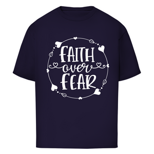 Oversize T-Shirt faith over fear