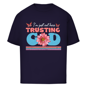 Oversize T-Shirt i am just out here trusting god