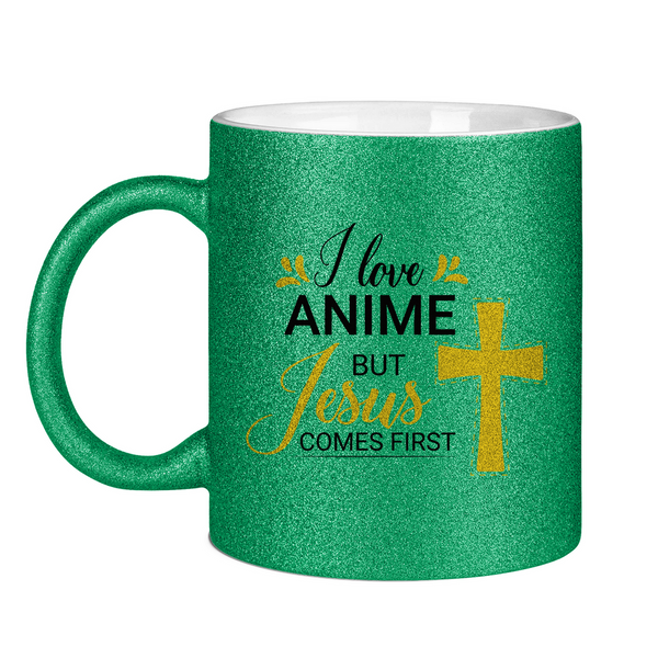 Glitzertasse i love anime but jesus comes first