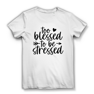 Damen Bio T-Shirt to blessed to be stressed
