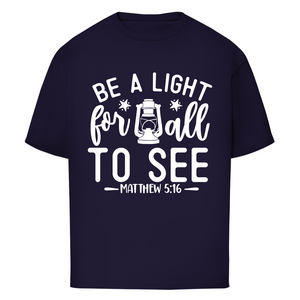 Oversize T-Shirt be a light for all to see matthew 5:16