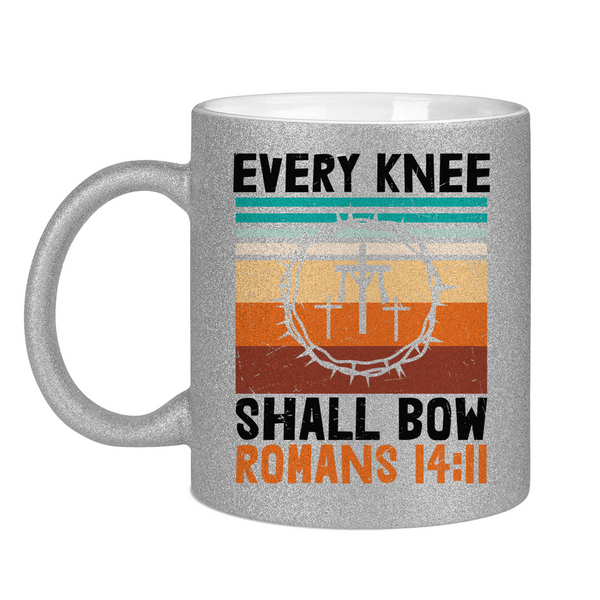 Glitzertasse every knee shall bow romans 14:11