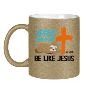 Glitzertasse jesus took naps