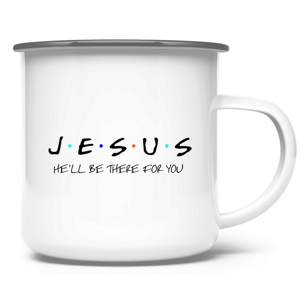 Emaille Tasse jesus he'll be there for you