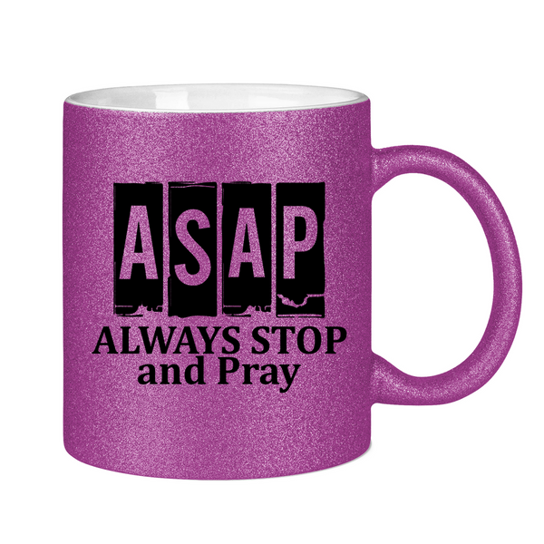 Glitzertasse asap always stop and pray