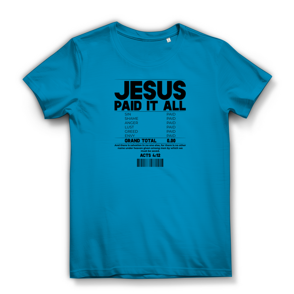 Damen Bio T-Shirt jesus paid it all acts 4:12