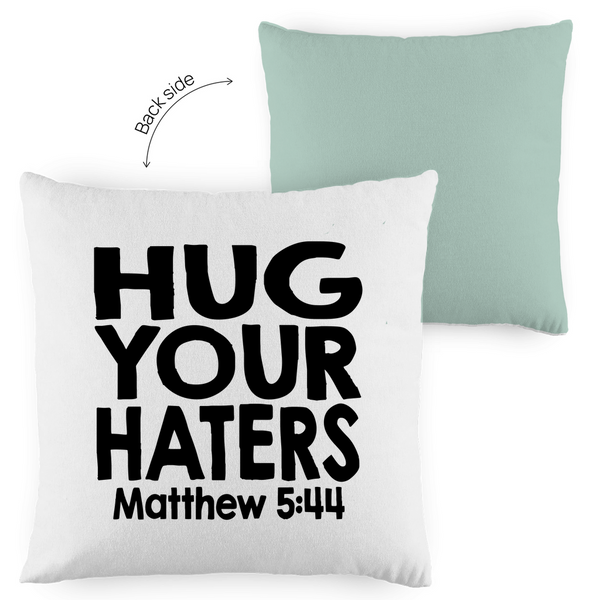 Kopfkissen zweifarbig hug your haters matthew 5:44