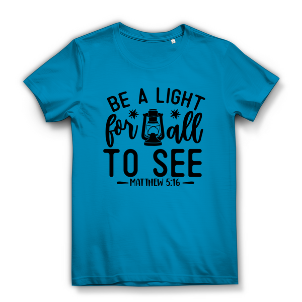 Damen Bio T-Shirt be a light for all to see matthew 5:16