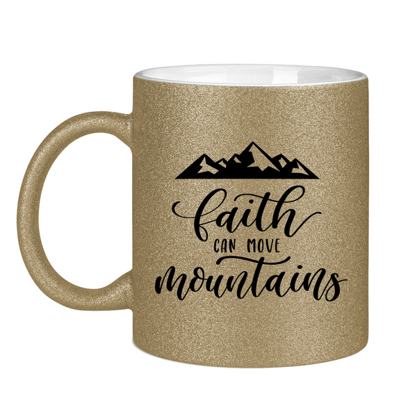 Glitzertasse faith can move mountains