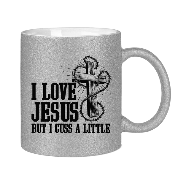 Glitzertasse i love jesus but i cuss a little