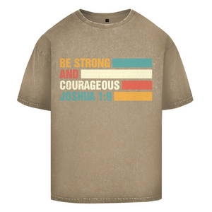 Oversize Washed T-Shirt be strong and courageous joshua 1:9