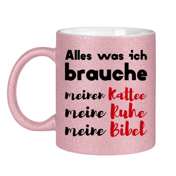 Glitzertasse alles was ich brauche