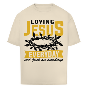 Oversize T-Shirt loving jesus everyday