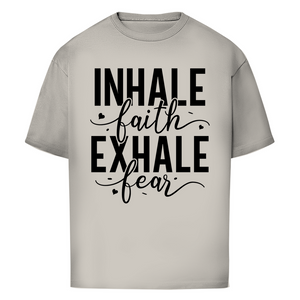 Oversize T-Shirt inhale faith exhale fear