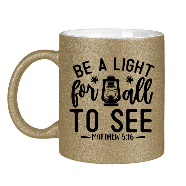 Glitzertasse be the light for all mathew 5:16