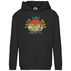 Kinder Hoodie faith like noah habrews 11:7