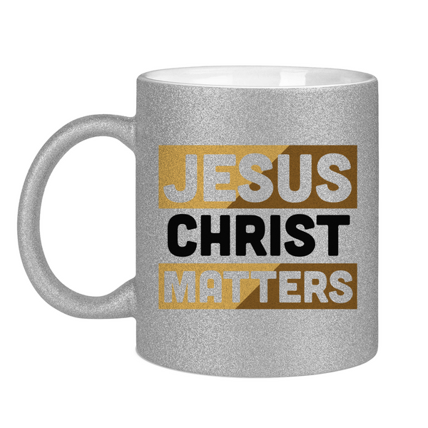 Glitzertasse jesus christ matters