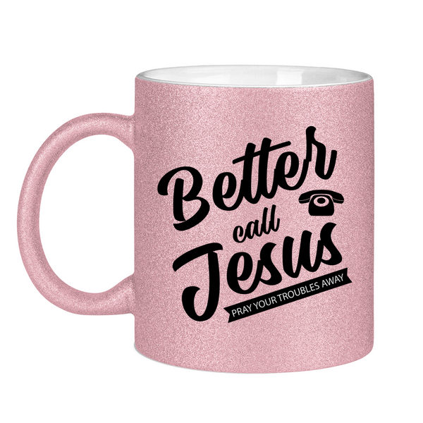 Glitzertasse better call jesus