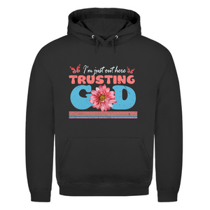 Herren Hoodie i am just out here trusting god