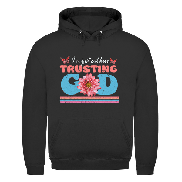 Herren Hoodie i am just out here trusting god