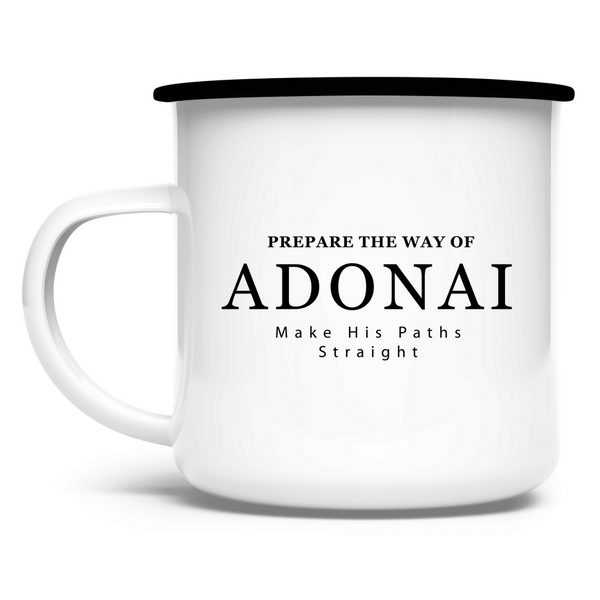 Emaille Tasse prepare the way of adonai