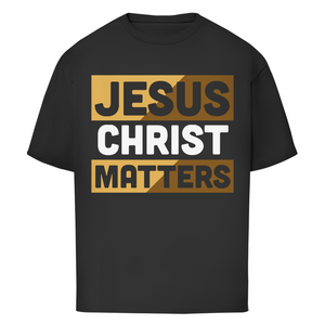 Oversize T-Shirt jesus christ matters