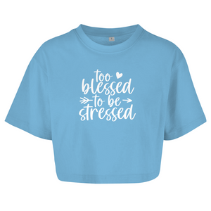 Damen Oversize Crop Topto blessed to be stressed