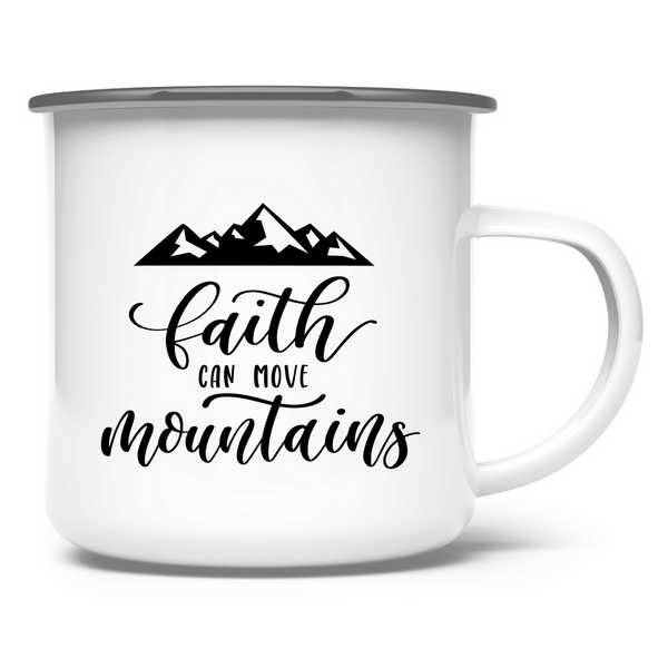 Emaille Tasse faith can move mountains