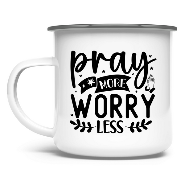 Emaille Tasse pray more worry less