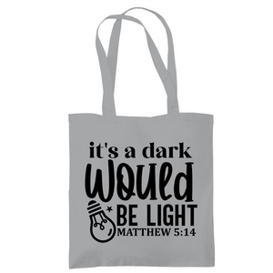 Tragetasche its a dark would be ligh matthew 5:14