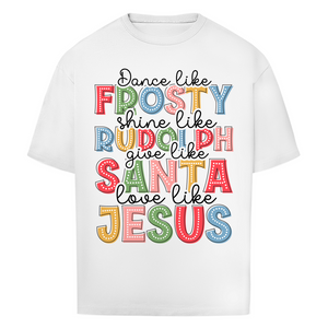 Oversize T-Shirt give like santa love like jesus
