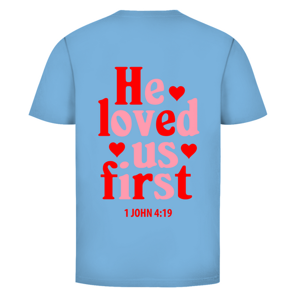 Herren T-Shirt he loved us first 1 john 4:19