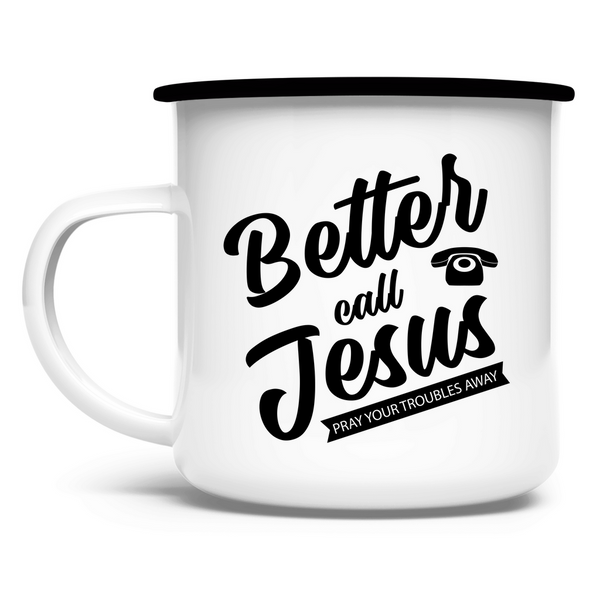 Emaille Tasse better call jesus