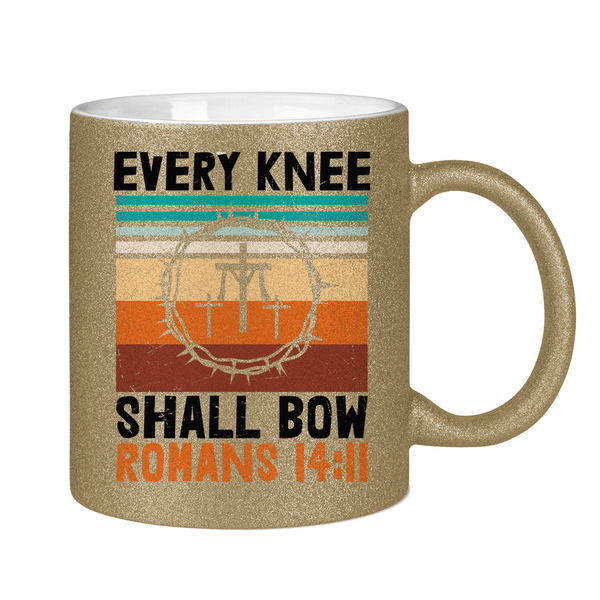 Glitzertasse every knee shall bow romans 14:11