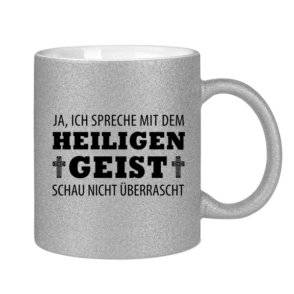 Glitzertasse ich spreche mit dem heiligen geist