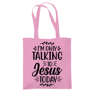 Tragetasche i am talking to jesus today