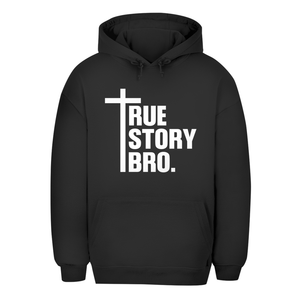 Unisex Oversize Hoodie true story bro