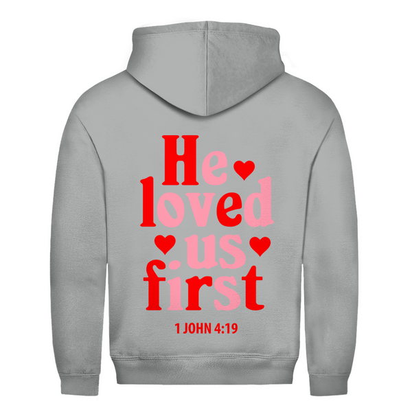 Herren Hoodie he loved us first 1 john 4:19