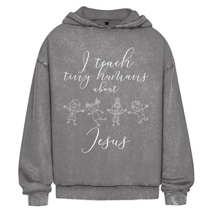 Oversize Washed Hoodie i teach tiny humans about jesus
