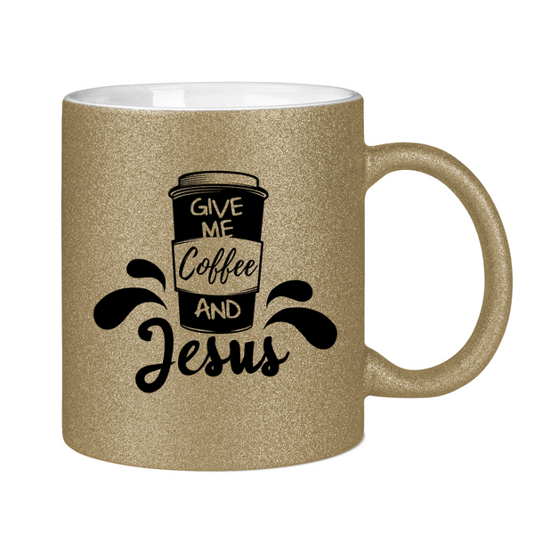 Glitzertasse give me coffee and jesus