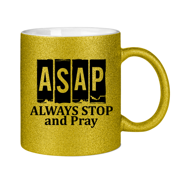 Glitzertasse asap always stop and pray