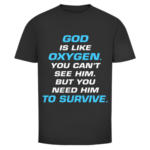 Herren T-Shirt god is like oxygen