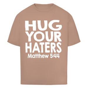 Oversize T-Shirt hug your haters matthew 5:44