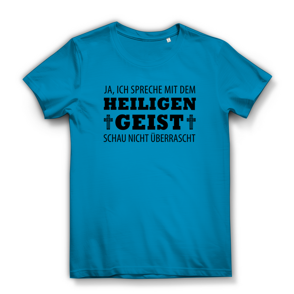 Damen Bio T-Shirt ich spreche mit dem heiligen geist