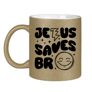 Glitzertasse jesus saves bro