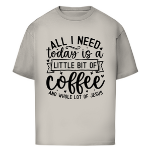 Oversize T-Shirt little bit of coffee and whole lot of jesus