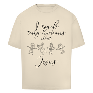 Oversize T-Shirt i teach tiny humans about jesus