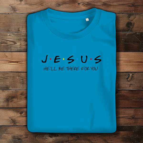 Damen Bio T-Shirt jesus he will be there for you