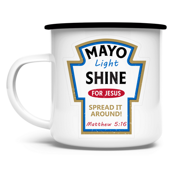 Emaille Tasse mayo light shine Matthew 5:16