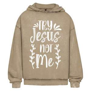 Oversize Washed Hoodie try jesus not me